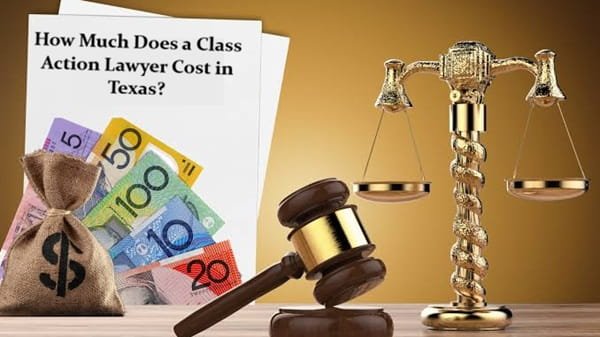 How Much Does a Class Action Lawyer Cost in Texas?