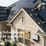 Is Installing Solar Panels Without HOA Approval Legal in Texas?