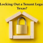 Is Locking Out a Tenant Legal in Texas?