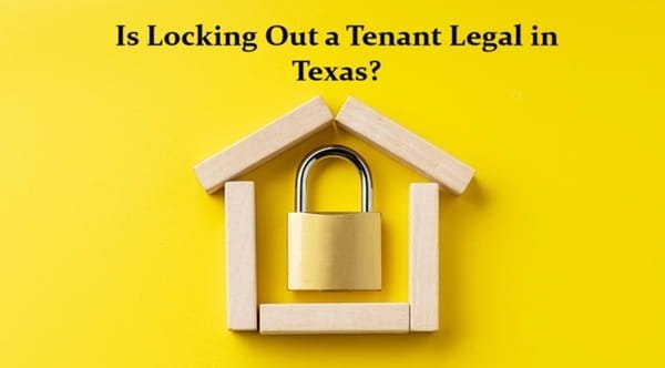 Is Locking Out a Tenant Legal in Texas?